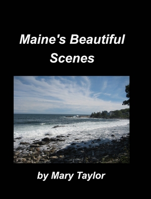 Maines beautiful Scenes By Mary Taylor Cover Image