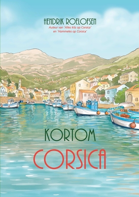 Kortom Corsica By Hendrik Roelofsen Cover Image