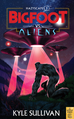 Bigfoot vs. Aliens (Hazyscapes)