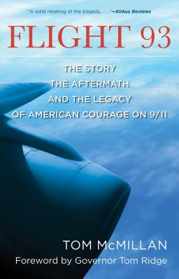 Flight 93: The Story, the Aftermath, and the Legacy of American Courage on 9/11 Cover Image