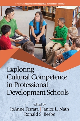 Exploring Cultural Competence in Professional Development Schools (Research in Professional Development Schools)