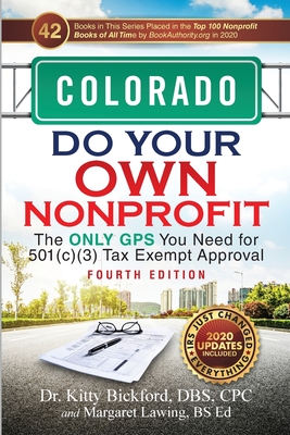 Colorado Do Your Own Nonprofit: The Only GPS You Need for 501c3 Tax Exempt Approval By Kitty Bickford, Margaret Lawing Cover Image