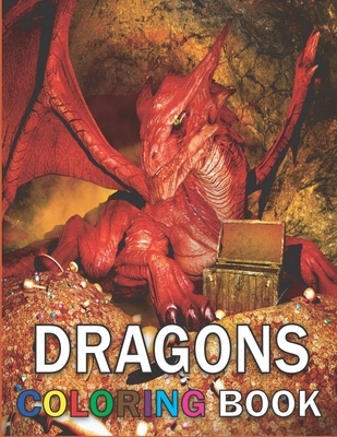 Dragons Coloring Book: Wonderful Dragon Designs to Color for Adults, Boys, Teens, and Dragon Lover For Relaxation By Coloring Cover Image