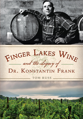 Finger Lakes Wine and the Legacy of Dr. Konstantin Frank (American Palate) Cover Image