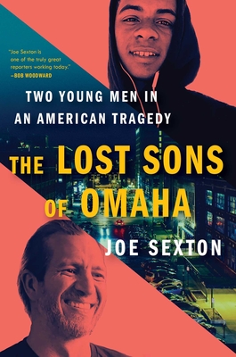 The Lost Sons of Omaha: Two Young Men in an American Tragedy By Joe Sexton Cover Image