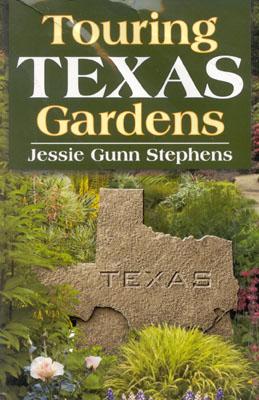 Touring Texas Gardens By Jessie Gunn Stephens Cover Image