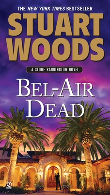 Bel-Air Dead: A Stone Barrington Novel