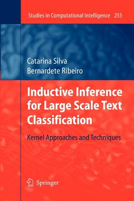 Inductive Inference for Large Scale Text Classification: Kernel Approaches and Techniques (Studies in Computational Intelligence #255) Cover Image