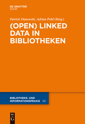 (Open) Linked Data in Bibliotheken (Bibliotheks- Und Informationspraxis #50) Cover Image