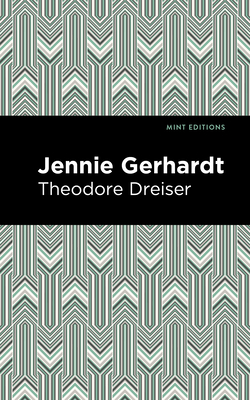 Jennie Gerhardt (Mint Editions (Literary Fiction))