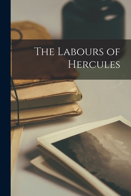 The Labours of Hercules By Anonymous Cover Image