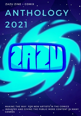 Zazu Zine Anthology 2021 By Kim Eley (Producer), Rebecca Taylor (Illustrator), Jakob Lepe (Illustrator) Cover Image