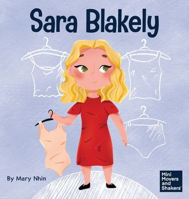 Sara Blakely: A Kid's Book About Redefining What Failure Truly Means (Mini Movers and Shakers #21)