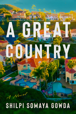A Great Country: A Novel By Shilpi Somaya Gowda Cover Image
