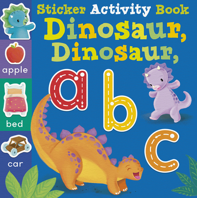 Dinosaur Dinosaur ABC: Sticker Activity Book By Villetta Craven, Sanja Rescek (Illustrator) Cover Image