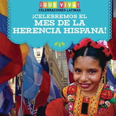 ¡Celebremos El Mes de la Herencia Hispana! (Celebrating Hispanic Heritage Month!) By Marisa Orgullo Cover Image