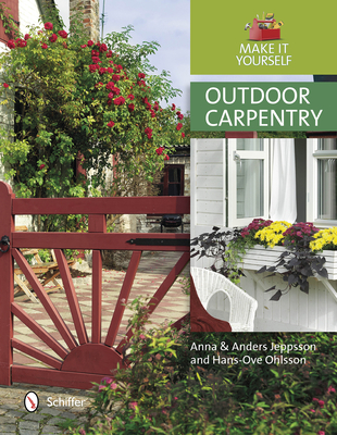 Outdoor Carpentry: Make It Yourself Cover Image