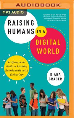 Raising Humans in a Digital World: Helping Kids Build a Healthy Relationship with Technology Cover Image