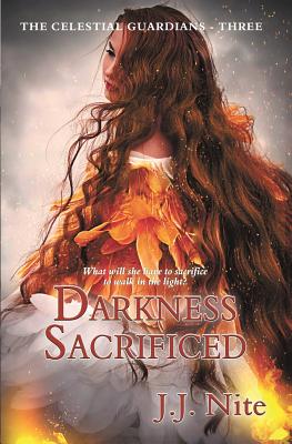 Darkness Sacrificed (Celestial Guardians #3) By J. J. Nite Cover Image