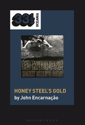 Ed Kuepper's Honey Steel's Gold (33 1/3 Oceania)
