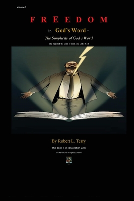 Freedom in God's Word: = The Simplicity of God's Word (Volume #1) By Robert Lee Terry, Robert Terry Terry Cover Image