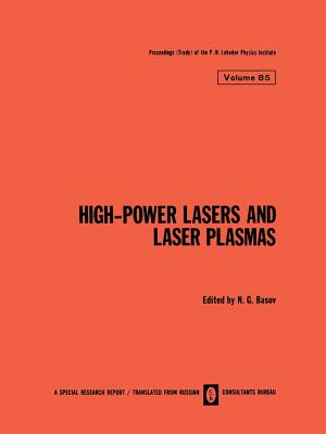 High-Power Lasers and Laser Plasmas / Moshchnye Lazery I Lazernaya Plazma / Мощные Лазе (Lebedev Physics Institute #85) By N. G. Basov (Editor) Cover Image