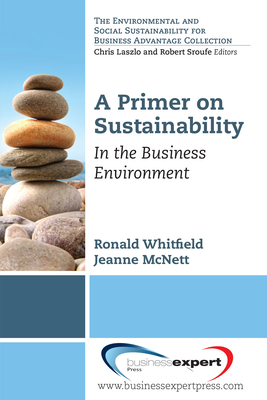 A Primer on Sustainability: In the Business Environment By Ronald Whitfield Cover Image