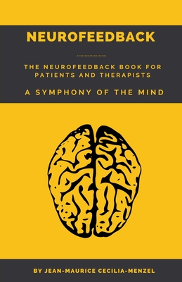 Neurofeedback - The Neurofeedback Book for Patients and Therapists: A Symphony of the Mind Cover Image