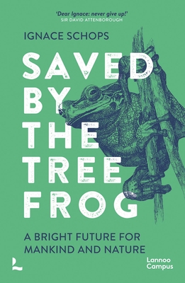 Saved by the Tree Frog: A Bright Future for Mankind and Nature