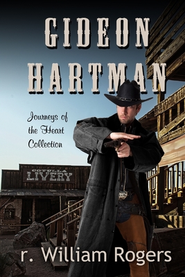 Gideon Hartman: Journeys Of The Heart By R. William Rogers Cover Image