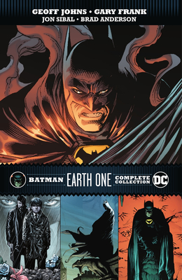 Batman: Earth One Complete Collection By Geoff Johns, Gary Frank (Illustrator) Cover Image