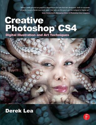 Creative Photoshop CS4: Digital Illustration and Art Techniques By Derek Lea Cover Image