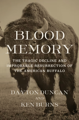 Blood Memory: The Tragic Decline and Improbable Resurrection of the American Buffalo Cover Image