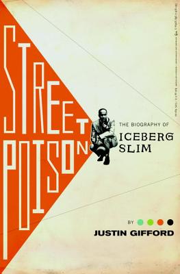 Street Poison: The Biography of Iceberg Slim Cover Image