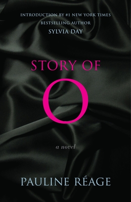 Story of O: A Novel By Pauline Reage, Sabine d'Estree (Translated by), Sylvia Day (Introduction by), Jean Paulhan (Preface by) Cover Image