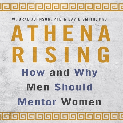 Athena Rising Lib/E: How and Why Men Should Mentor Women Athena Rising Lib/E: How and Why Men Should Mentor Women cover