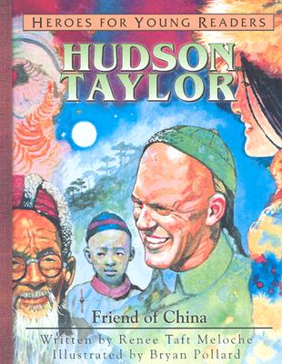 Hudson Taylor: Friend of China (Heroes for Young Readers) Cover Image