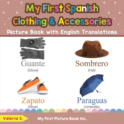 My First Spanish Clothing & Accessories Picture Book with English Translations: Bilingual Early Learning & Easy Teaching Spanish Books for Kids (Paperback) | Bookstore/Cafe