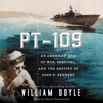 PT 109 Lib/E: An American Epic of War, Survival, and the Destiny of John F. Kennedy Cover Image