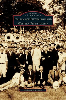 Italians of Pittsburgh and Western Pennsylvania Cover Image