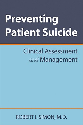 Preventing Patient Suicide: Clinical Assessment and Management Cover Image
