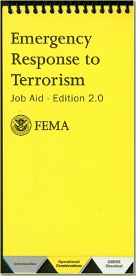 Emergency Response to Terrorism: Job Aid Edition 2.0 By Federal Emergency Management Agency (Manufactured by) Cover Image