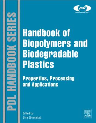 Handbook of Biopolymers and Biodegradable Plastics: Properties, Processing and Applications (Plastics Design Library) Cover Image