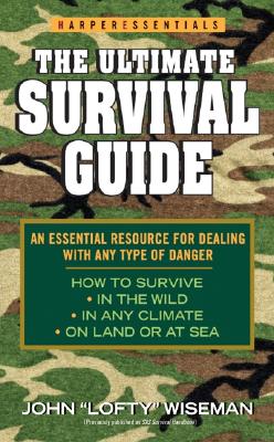 The Ultimate Survival Guide By John 'Lofty' Wiseman Cover Image