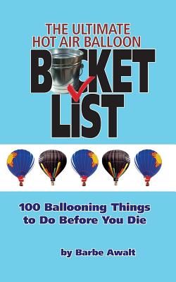 The Ultimate Hot Air Balloon Bucket List Cover Image
