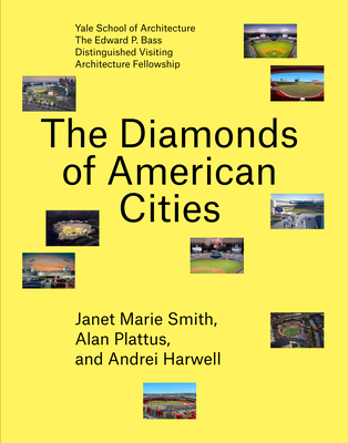 The Diamonds of American Cities (Edward P. Bass Distinguished Visiting Architecture Fellowshi)