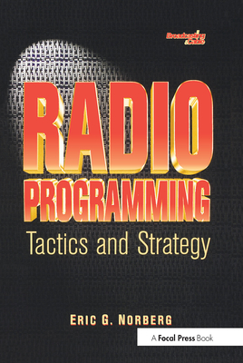 Radio Programming: Tactics and Strategy (Broadcasting & Cable Series) Cover Image