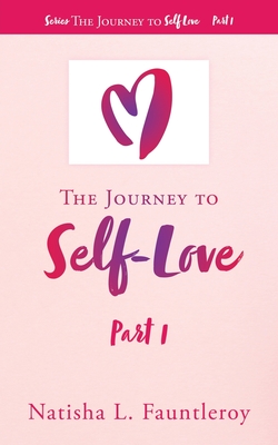 The Journey to Self-Love: Part 1 Cover Image