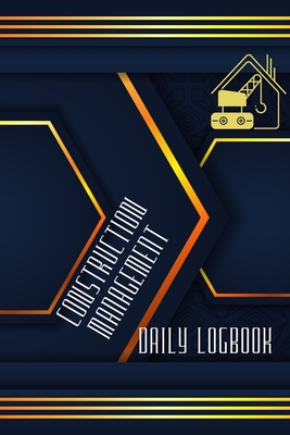 Construction Management Daily Log: Simple and Elegant Workout LogBook Construction Site Daily Log to Record Workforce, Tasks, Schedules, Construction By Apfel Cover Image