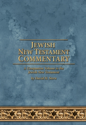 Jewish New Testament Commentary: A Companion Volume to the Jewish New Testament by David H. Stern Cover Image